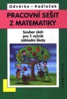 Pracovní sešit z matematiky - Soubor úloh pro 7. ročník základní školy - Oldřich Odvárko, Jiří Kadleček