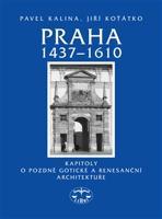 Praha 1437–1610 - Pavel Kalina
