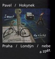 Praha - Londýn - nebe a zpět - Pavel Hokynek, Jakub Hauser
