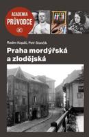 Praha mordýřská a zlodějská