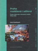 Praha rozdělená i sdílená - Ines Koeltzsch