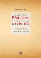 Přátelství a reforma - Tereza z Avily, Jeroným Gracián, Jan Poříz ocd
