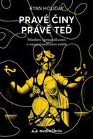 Pravé činy právě teď - Ryan Holiday