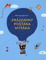 Prázdniny pošťáka Myšáka - Marianne Dubucová