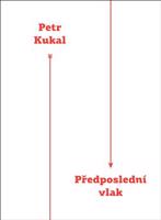 Předposlední vlak - Petr Kukal
