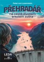 Přehradář na cestě životem a kolem světa
