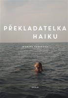 Překladatelka haiku - Monika Zgustová