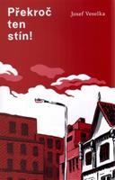 Překroč ten stín - Josef Veselka