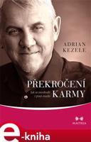 Překročení karmy - Adrian Kezele