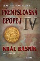 Přemyslovská epopej IV - Král básník