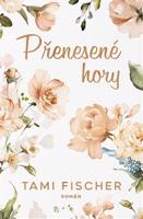 Přenesené hory - Tami Fischer