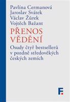 Přenos vědění - Vojtěch Bažant, Pavlína Cermanová, Jaroslav Svátek, Václav Žůrek