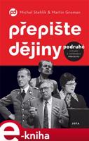 Přepište dějiny podruhé - Michal Stehlík, Martin Groman