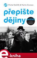 Přepište dějiny potřetí - Michal Stehlík, Martin Groman