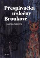 Přespávačka u slečny Broukové - Sabrina Karasová