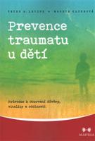 Prevence traumatu u dětí - Peter A. Levine, Maggie Klineová