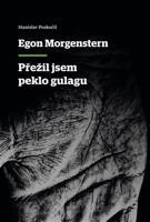 Přežil jsem peklo gulagu - Egon Morgenstern