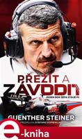 Přežít a závodit. Jeden rok šéfa stáje F1 - Guenther Steiner
