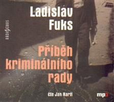 Příběh kriminálního rady - Ladislav Fuks