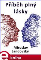 Příběh plný lásky - Miroslav Jandovský