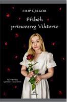 Příběh princezny Viktorie - Filip Gregor