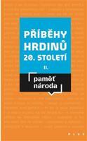 Příběhy hrdinů 20. století II - kol.