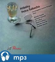 Příběhy Petra Šabacha - Petr Šabach