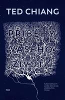 Příběhy vašeho života - Ted Chiang