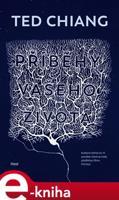 Příběhy vašeho života - Ted Chiang