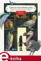 Příběhy z muzea. Tajemství kouzelného pírka - Vladimír Šoltys