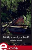 Příběhy z norských fjordů - Bronislav Svoboda