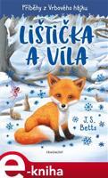 Příběhy z Vrbového hájku - Lištička a víla - J.S. Betts