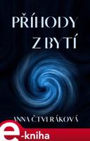 Příhody z bytí - Anna Čtveráková