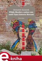 Přijde Mordor a sežere nás aneb Tajná historie Slovanů - Ziemowit Szczerek