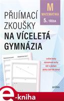 Přijímací zkoušky na víceletá gymnázia – matematika - Stanislav Sedláček