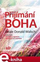 Přijímání Boha - Neale Donald Walsch