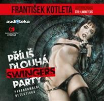 Příliš dlouhá swingers párty - František Kotleta
