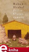 Příliš hlučná samota - Bohumil Hrabal