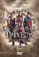Princezna zakletá v čase: Povídky a svět