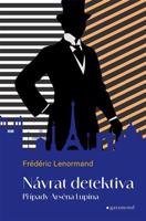 Případy Arsena Lupina 1: Návrat detektiva - Frédéric Lenormand