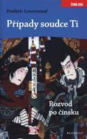 Případy soudce Ti. Rozvod po čínsku - Frédéric Lenormand