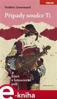 Případy soudce Ti. Smrt v lotosovém poli - Frédéric Lenormand