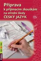 Příprava k přijímacím zkouškám na střední školy – Český jazyk - Karel Foltin