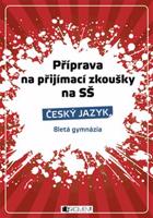 Příprava na přijímací zkoušky na SŠ. - Český jazyk - Renáta Drábová, Zdeňka Zubíková