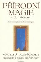 Přírodní magie v domácnosti. Magická domácnost - Zaklínadla a rituály pro váš dům - Scott Cunningham, David Harrington