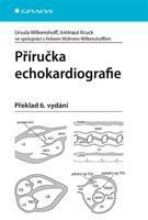 Příručka echokardiografie - Irmtraut Kruck, Ursula Wilkenshoff