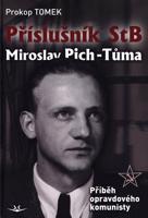 Příslušník StB Miroslav Pich-Tůma