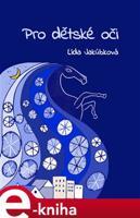 Pro dětské oči - Lída Jakúbková