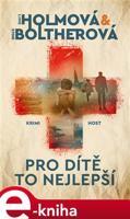 Pro dítě to nejlepší - Line Holmová, Stine Boltherová