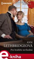 Pro hraběte nevhodná - Ann Lethbridgeová